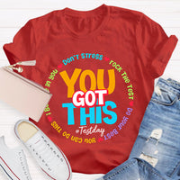 Don't Stress You Got This Teacher T-Shirt