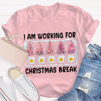 Pink Tree Holiday Graphic Tee, Working for Christmas Break T-Shirt, Humorous Teacher Christmas Shirt, Office Worker Holiday Break Tee