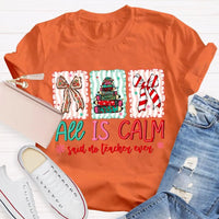 Humorous Teacher Christmas T-Shirt, All Is Calm Said No Teacher Ever Shirt, Snowflake Winter Graphic Tee, Holiday Educator T-Shirt