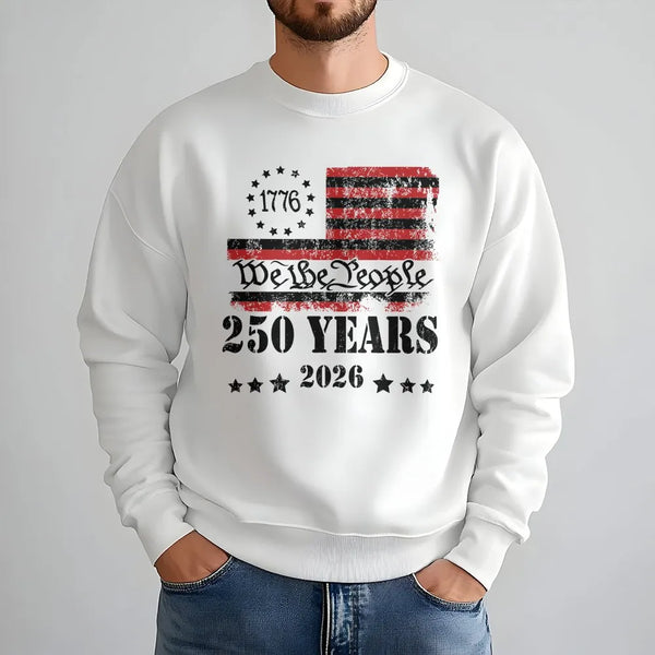 We The People 250 Years Sweatshirt | 1776-2026 Betsy Ross Flag Vintage Design | Soft Cotton Polyester Blend | Patriotic Gift for History Lovers