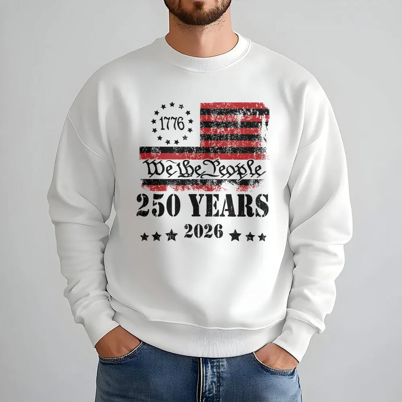 We The People 250 Years Sweatshirt | 1776-2026 Betsy Ross Flag Vintage Design | Soft Cotton Polyester Blend | Patriotic Gift for History Lovers