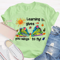 Learning Gives You Wings To Fly T-Shirt