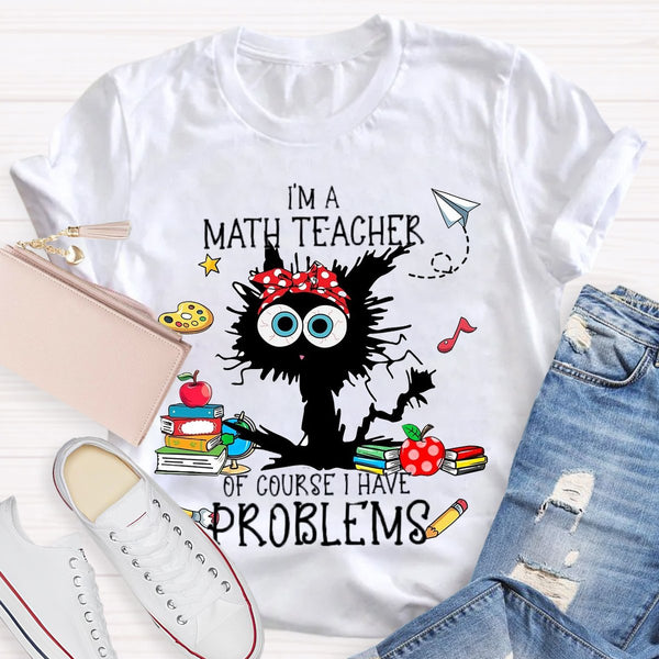 I'm A Math Teacher Exploding Cat Teacher T-Shirt