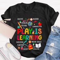 Play Is Learning Creative Sharing Problem Solving Communication Excutive Function T-shirt
