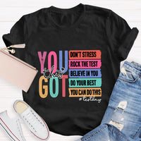 You Got This Test Day T-shirt