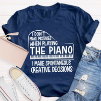 I Don't Make Mistakes When Playing The Piano Teacher T-Shirt