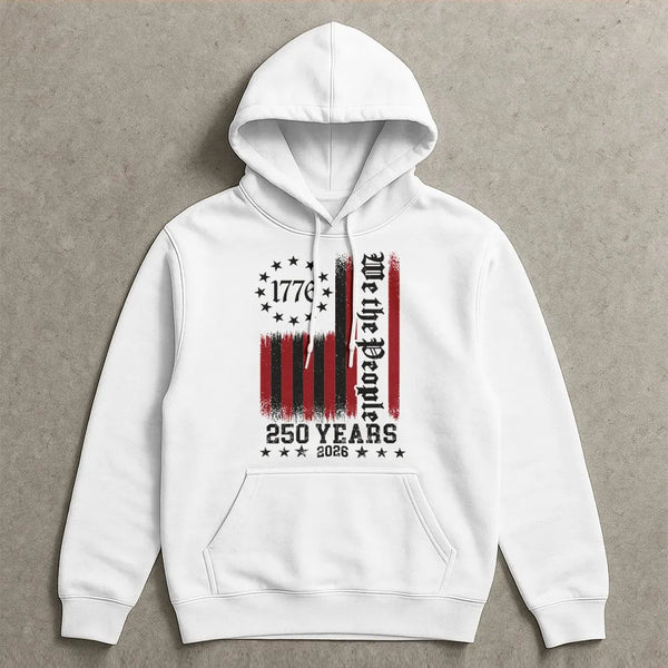 We The People Hoodie | 1776-2026 250 Years Patriotic Flag Design | Soft Cotton-Polyester Blend | Gift for History Buffs