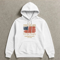 250 Years We The People Hoodie | Semiquincentennial 1776-2026 American Flag Design | Soft Cotton-Polyester Blend | Patriotic Gift for History Lovers