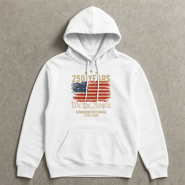 250 Years We The People Hoodie | Semiquincentennial 1776-2026 American Flag Design | Soft Cotton-Polyester Blend | Patriotic Gift for History Lovers