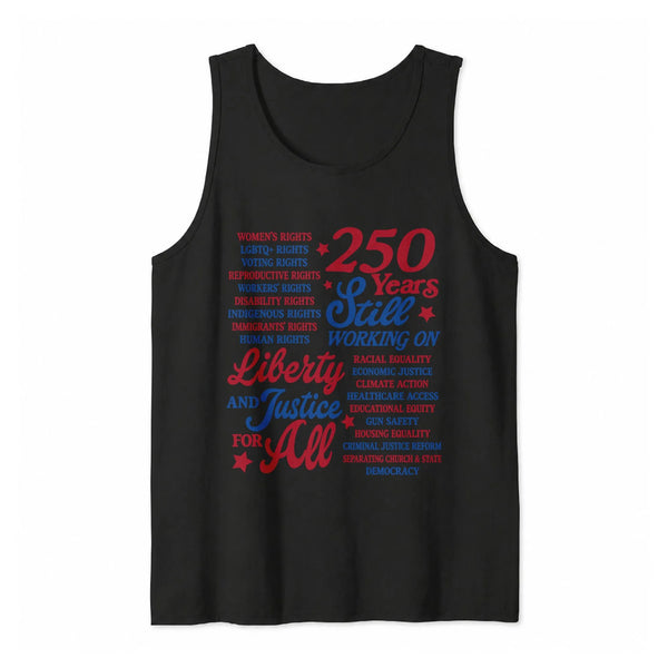 250 Years Liberty and Justice Tank Top | Patriotic Civil Rights Typography Design | Soft Breathable Unisex Fit | Gift for Social Justice Advocate