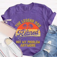 Not My Problem Anymore Retired Teacher T-Shirt