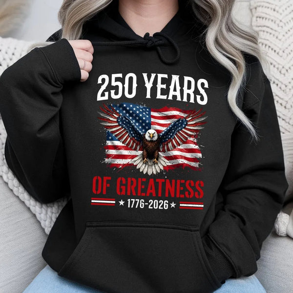 Patriotic Eagle Hoodie | 250 Years of Greatness 1776-2026 American Flag Design | Premium Cotton-Poly Blend | Independence Day Gift for Patriots