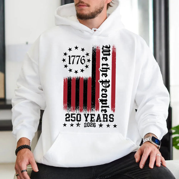 We The People Hoodie | 1776-2026 250 Years Patriotic Flag Design | Soft Cotton-Polyester Blend | Gift for History Buffs