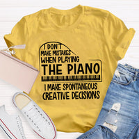 I Don't Make Mistakes When Playing The Piano Teacher T-Shirt