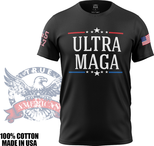 Ultra MAGA - Donald Trump, MAGA, Patriotic, T Shirt, Made in USA, 100% Cotton