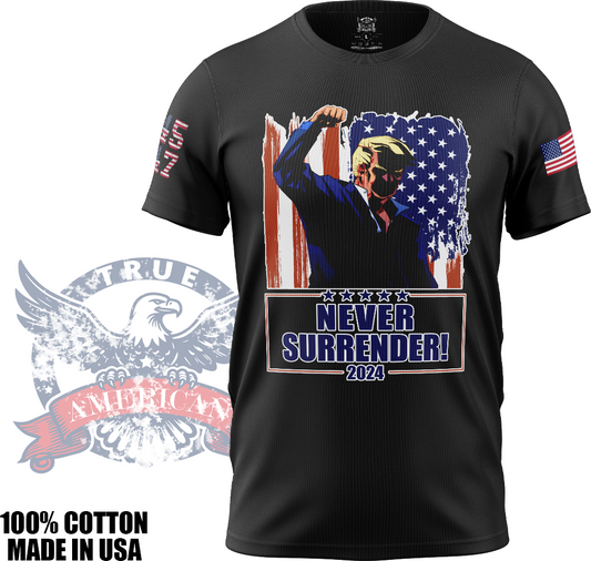 Never Surrender - Donald Trump, Patriotic, MAGA, All Might, Meme T Shirt, Made in USA, 100% Cotton