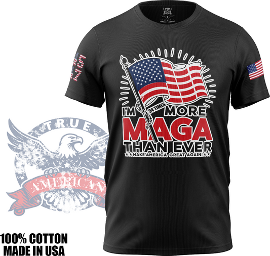 I'm 34 Times More MAGA Than Ever - Donald Trump, Patriotic, MAGA, T Shirt, Made in USA, 100% Cotton