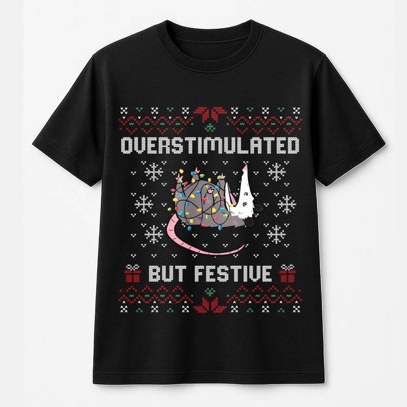 Ugly Christmas Sweater Graphic Tee, Overstimulated but Festive Opossum T-Shirt, Humorous Holiday Possum Shirt, Adorable Xmas Graphic T-Shirt