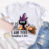 It is Fine I am Fine Halloween Mood Burnt Witch Cat Teacher T-Shirt