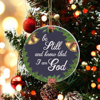 Scripture Christmas Ornament, Be Still and Know That I Am God Ornament, Bible Verse Ceramic Ornament, Christian Holiday Tree Decor Present