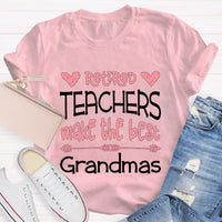 Retired Teachers Make The Best Grandmas Teacher T-Shirt
