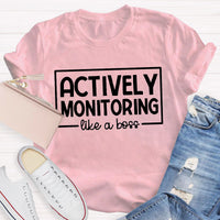 Actively Monitoring Like A Boss Teacher T-Shirt