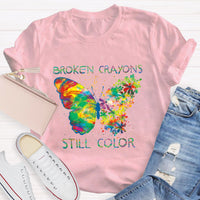 Broken Crayons Still Color Teacher T-Shirt