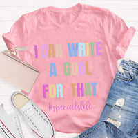 I Can Write A Goal For That Teacher T-Shirt