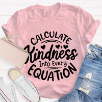 Calculate Kindness Into Every Equation T-Shirt