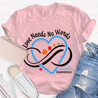 Love Needs No Words Autism Awareness Blue Heart Teacher T-Shirt