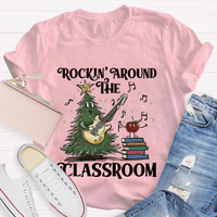 Rockin' Around The Classroom Teacher Christmas T-Shirt