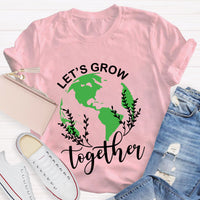 Let's Grow Together Green Earth T-Shirt