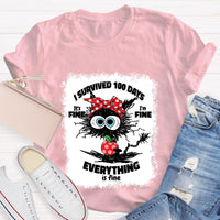 I Survived 100 Days Bleached Cat It's Fine I'm Fine T-Shirt