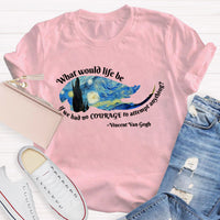 What Would Life Be Art Teacher T-Shirt