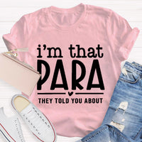 I'M That Para They Told You About Teacher T-Shirt