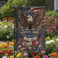 Proud to Be American Garden Flag | Patriotic Bald Eagle 250 Years 1776-2026 | Double Sided Premium Polyester | Veteran & Homeowner Outdoor Decor Gift