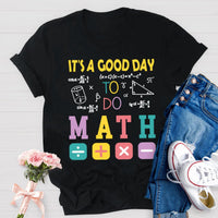 It's A Good Day To Do Math Back To School T-Shirt