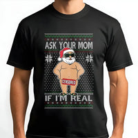 Humorous Censored Santa Claus Graphic Tee, Ask Your Mom If I'm Real T-Shirt, Hilarious Adult Naughty Christmas Shirt, Ugly Xmas Party Tee