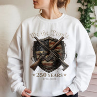 We The People 250 Years Sweatshirt | 1776-2026 Commemorative Second Amendment Design | Soft Cotton Poly Blend | Patriotic Gift for History Enthusiasts
