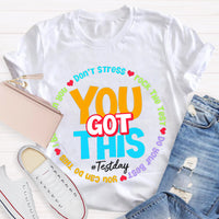 Don't Stress You Got This Teacher T-Shirt