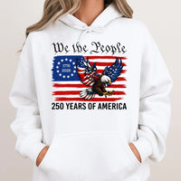 We The People Hoodie | Patriotic 250 Years Of America | Cotton Polyester Blend | Unisex US Independence Gift