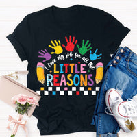 I Love My Job For All The Little Reasons Teacher T-shirt