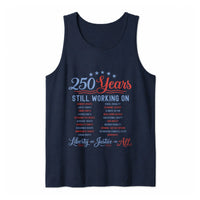 250 Years Still Working On Tank Top | Americana Social Justice Typography Design | Soft Breathable Unisex Fabric | Gift for Political Activists
