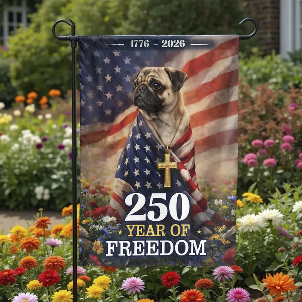 Patriotic Pug Garden Flag | 250 Years of Freedom 1776-2026 USA Semiquincentennial | Double-Sided Premium Polyester | Fourth of July Memorial Day Outdoor Decor Gift