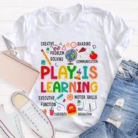 Play Is Learning Creative Sharing Problem Solving Communication Excutive Function T-shirt
