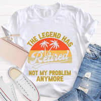 Not My Problem Anymore Retired Teacher T-Shirt