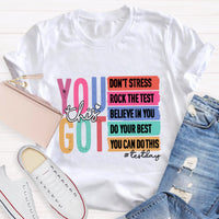 You Got This Test Day T-shirt