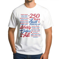Liberty and Justice T-Shirt | 250 Years Still Working On Civil Rights Typography | 100% Soft Breathable Cotton | Political Statement Gift for Activists