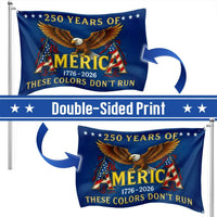 250 Years of America House Flag | These Colors Don't Run Patriotic Eagle Design | Double-Sided Weather-Resistant Polyester | 1776-2026 Commemorative Gift
