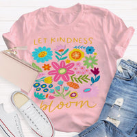 Let Kindness Bloom T-Shirt